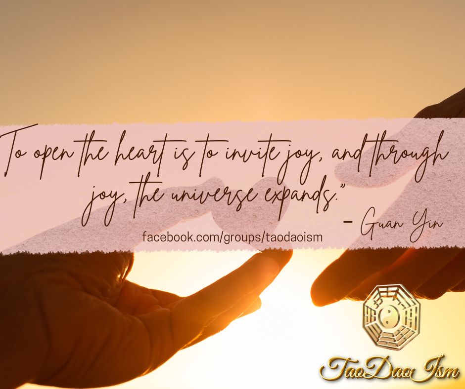 To open the heart is to invite joy, and through joy, the universe expands.